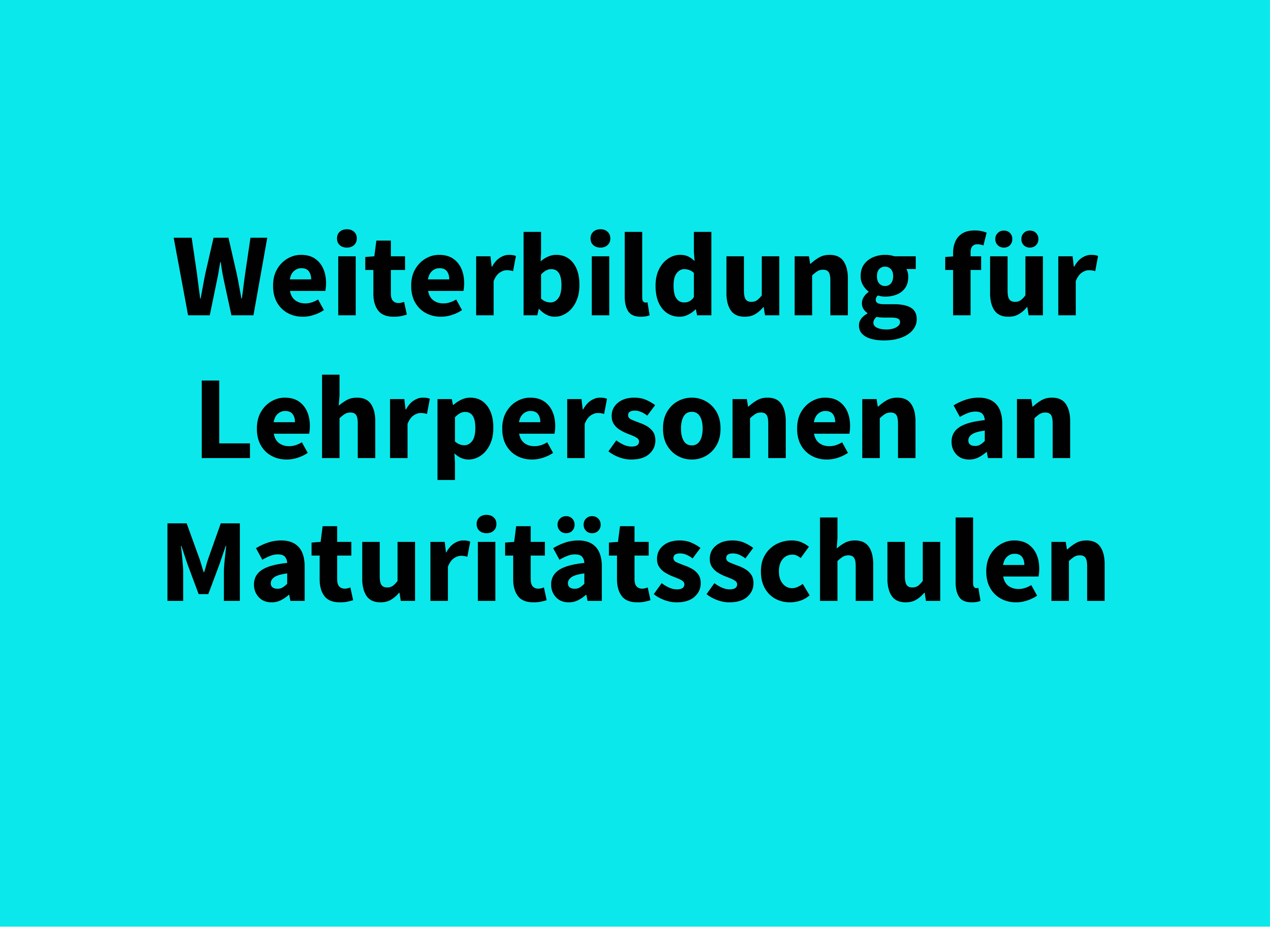 Weiterbildung für Lehrpersonen an Maturitätsschulen