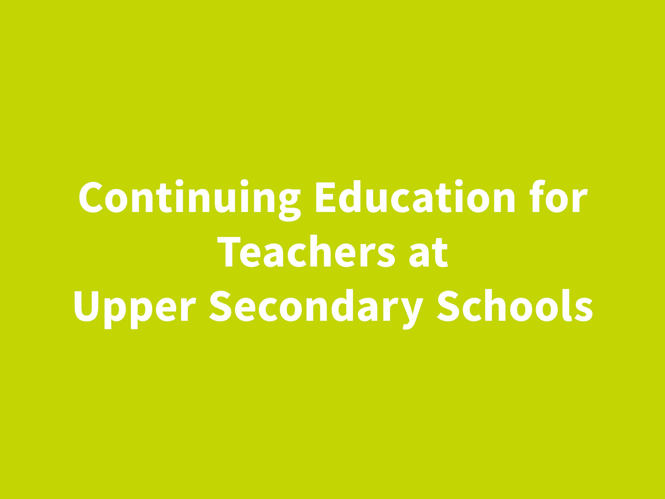 Continuing Education for Teachers at Upper Secondary Schools